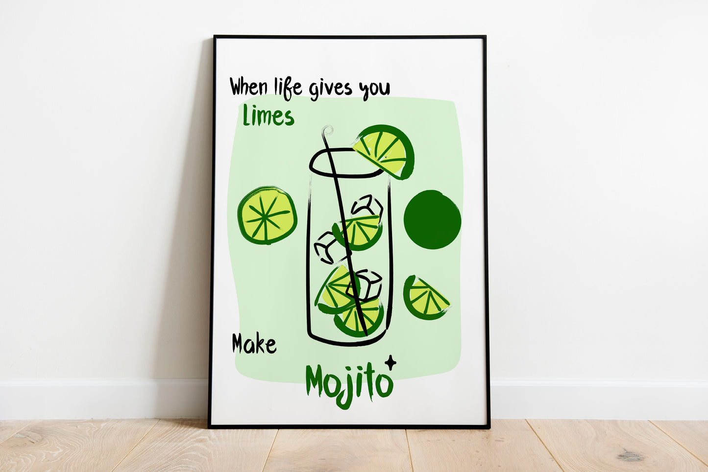 When life gives you limes make Mojito | Unframed