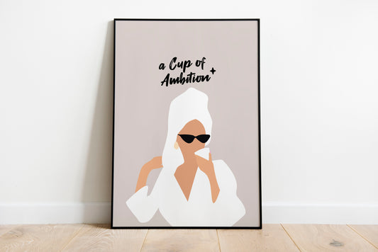 a Cup of Ambition | Unframed